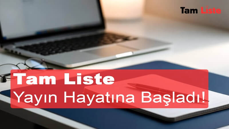 Tam Liste Yayın Hayatına Başladı!