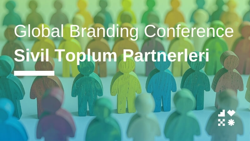 Global Branding Conference Sivil Toplum Partnerleri